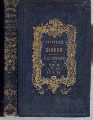 Item #14900 Proceedings At the Reception and Dinner in Honor of George Peabody, Esq. , of London,...