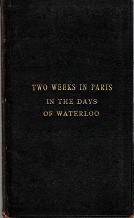 Item #14902 Journal of Events in Paris, from June 29, 1815, to July 13, 1815 : By An American. An...