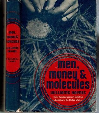 Item #14927 Men, Money and Molecules. Williams Haynes