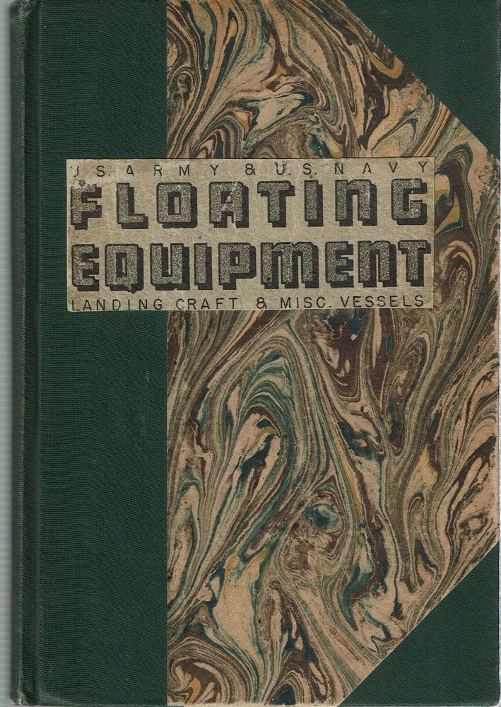 Item #14943 U.S. Army & U.S. Navy Floating Equipment : Landing Craft & Misc. Vessels [For Sale]. United States. Department of State. Office of the Foreign Liquidation Commissioner.