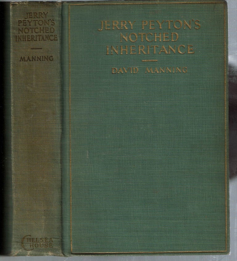 Item #14970 Jerry Peyton's Notched Inheritance : A Western Story. David Manning, Frederick Faust aka Max Brand.