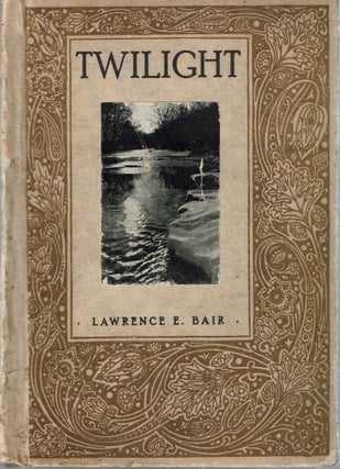 Item #14973 Twilight : An Essay on the Glories of Old Age. Lawrence E. Bair