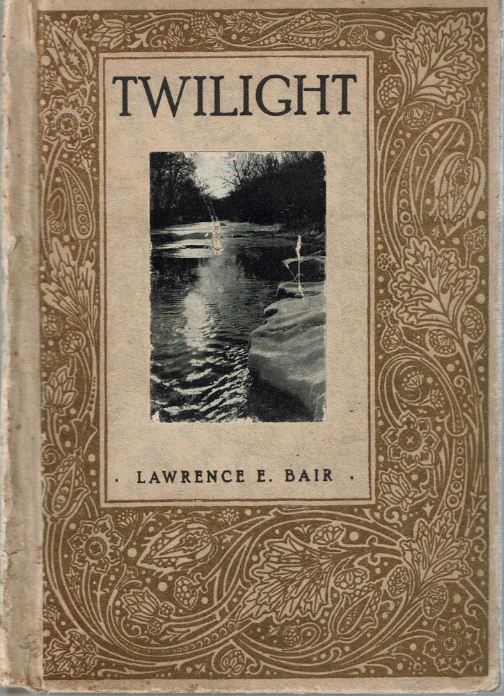 Item #14973 Twilight : An Essay on the Glories of Old Age. Lawrence E. Bair.