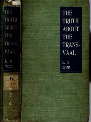 The Truth about the Transvaal A Record of Facts Based Upon Twelve Years' Residence in the Country.