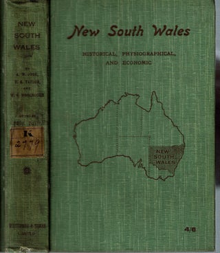 Item #14981 New South Wales : Historical, Physiographical, and Economic. Arthur Wilberforce...