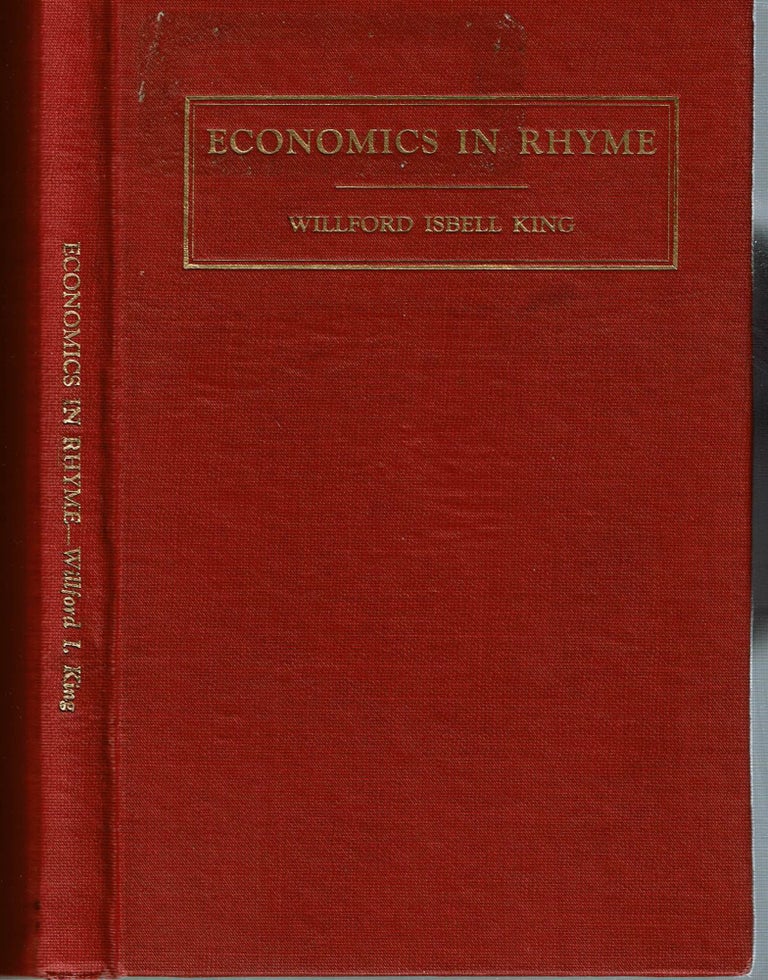 Item #14994 Economics In Rhyme. Willford Isbell King.