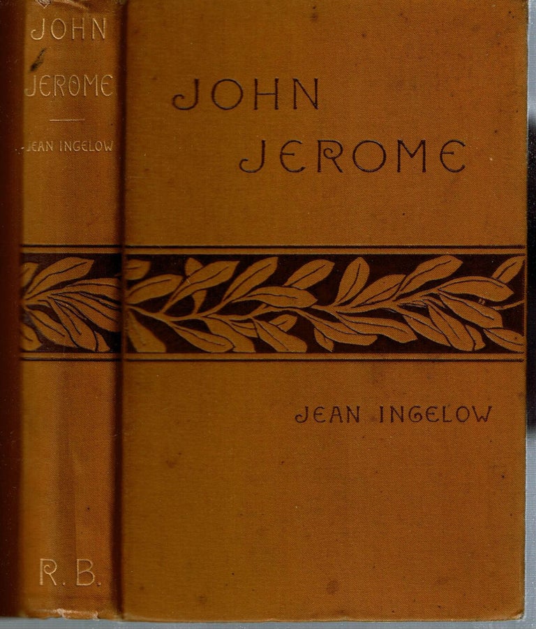 Item #15004 John Jerome : His Thoughts And Ways : A Book without Beginning. Jean Ingelow.