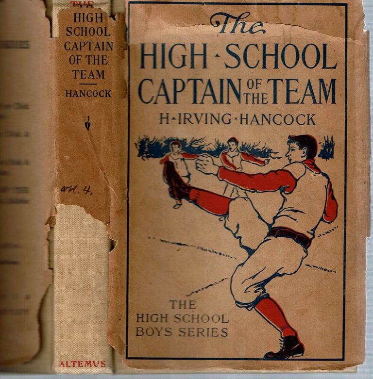 Item #15013 The High School Captain of the Team : Or, Dick & Co. Leading the Athletic Vanguard. H. Irving Hancock.