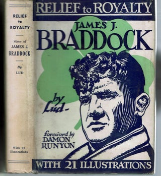 Item #15014 Relief to Royalty : The James J Braddock Story. Lud, Damon Runyon, association copy...