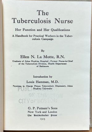 The Tuberculosis Nurse : Her Function and Her Qualification : A Handbook for Practical Workers in the Tuberculosis Campaign