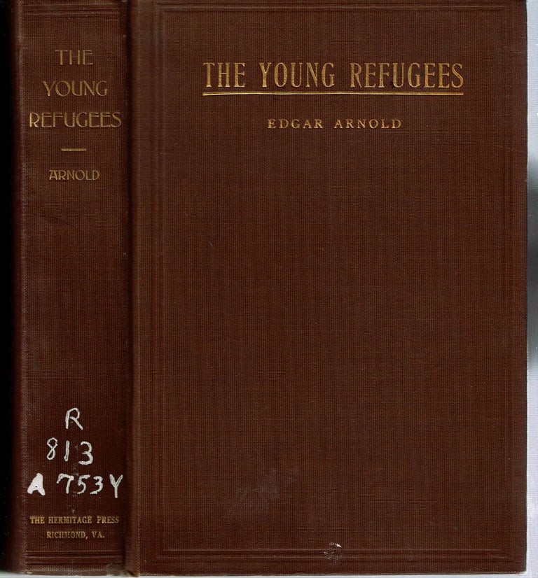 Item #15070 The Young Refugees : The adventures of two lads from old Virginia. Edgar Arnold.