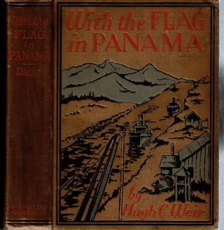 Item #15071 With The Flag at Panama : A Story of the Building of the Panama Canal. Hugh C. Weir