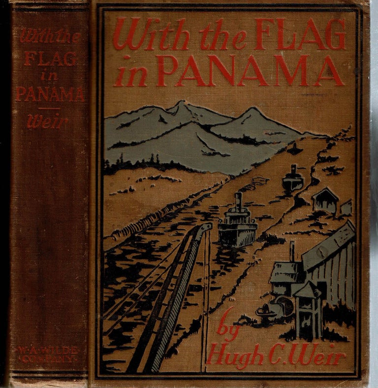 Item #15071 With The Flag at Panama : A Story of the Building of the Panama Canal. Hugh C. Weir.