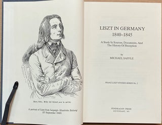 Liszt in Germany 1840-1845 : A Study in Sources, Documents, and the History of Reception