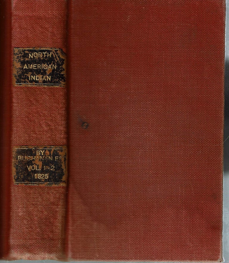 Item #15096 Sketches of the History, Manners, and Customs, of the North American Indians : with A Plan for Their Melioration. James Buchanan.