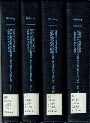 Item #15109 Étude Historique sur les Corporations Professionnelles chez les Romains [4 vols] :...