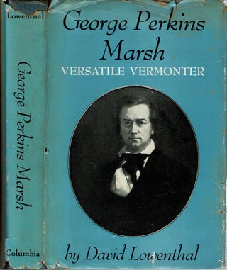Item #15131 George Perkins Marsh : Versatile Vermonter. David Lowenthal