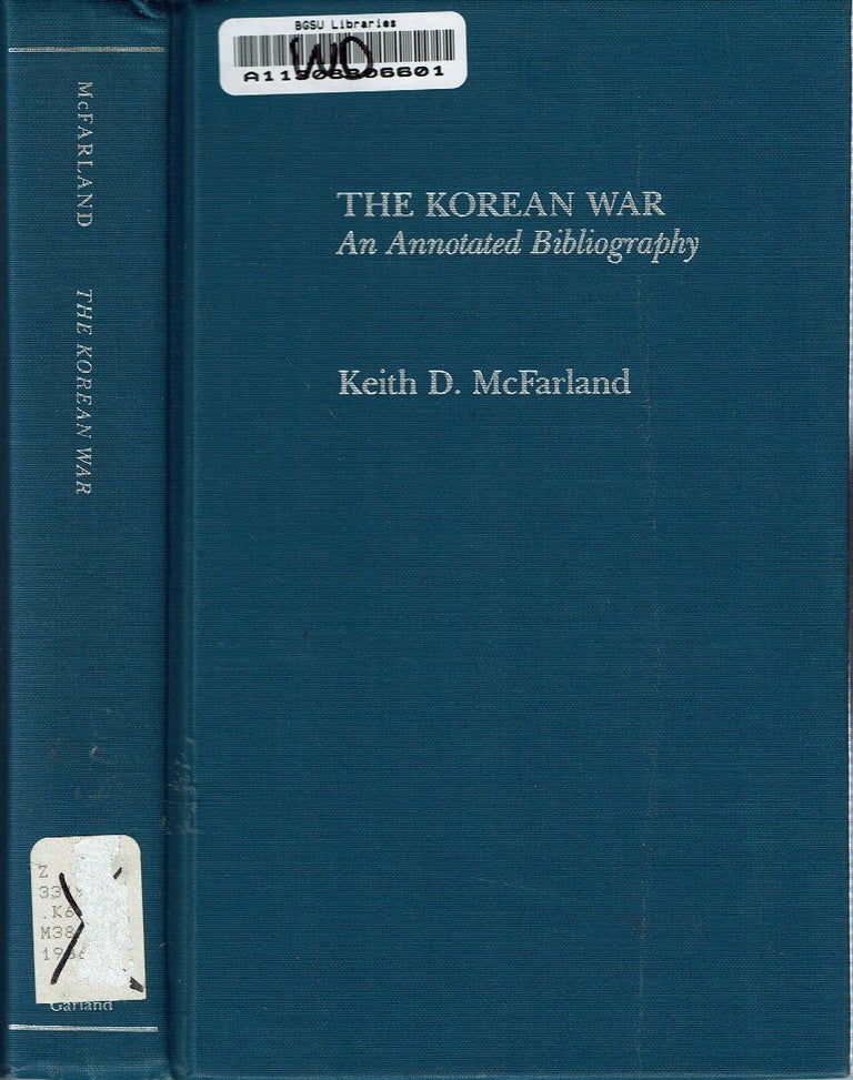 Item #15189 The Korean War : An Annotated Bibliography. Keith D. McFarland.