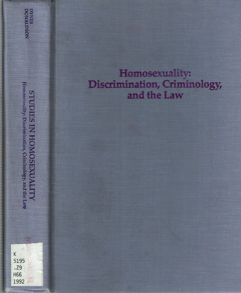 Item #15191 Homosexuality : Discrimination, Criminology, and the Law. Wayne R. Dynes, Stephen Donaldson.