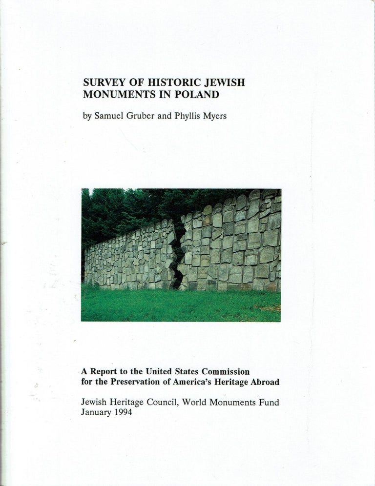 Item #15192 Survey of Historic Jewish Monuments in Poland : A Report to the United States Commission for the Preservation of America's Heritage Abroad. Samuel Gruber, Phyllis Myers.