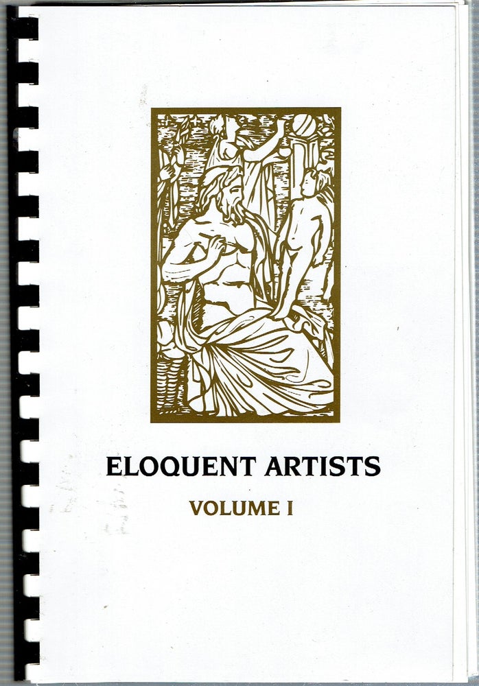 Item #15196 Eloquent Artists : Volume I. Michael R. Newman, Prometheus Eloquent Artistic Concepts Enterprises.