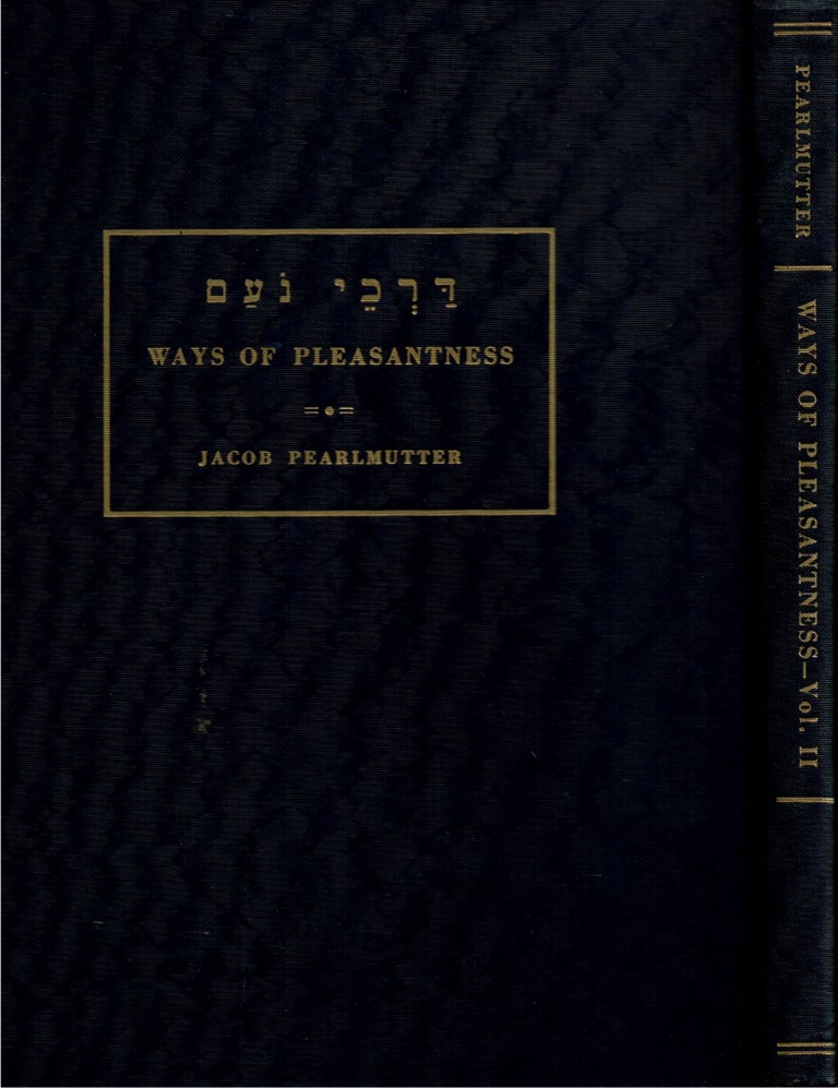 Item #15202 Ways Of Pleasantess (Darchei Noam) : Volume II : An Anthology of Judaism selected from classic sources : vocalized Hebrew text, English translation, annotated and interpreted, arranged by themes. Jacob Pearlmutter.