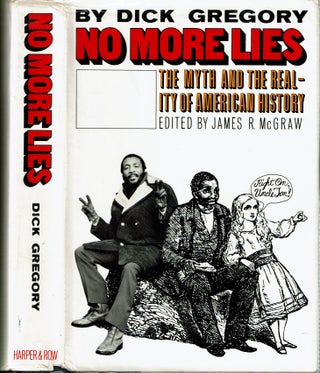 Item #15205 No More Lies : The Myth and the Reality of American History. Richard Claxton Gregory,...