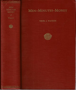 Item #15214 Men - Minutes - Money. Thomas J. Sr Watson