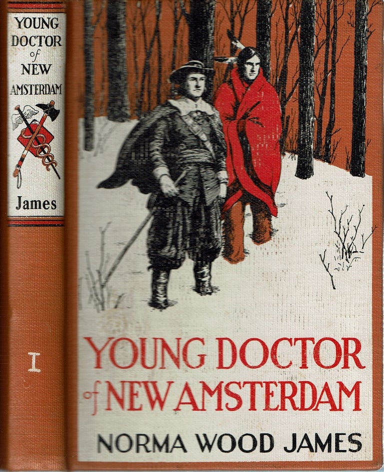 Item #15252 Young Doctor of New Amsterdam. Norma Wood James.