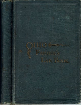 Item #15253 The Ohio Farmer's Law Book : Being a Summary of Laws Which Every Farmer Should be...
