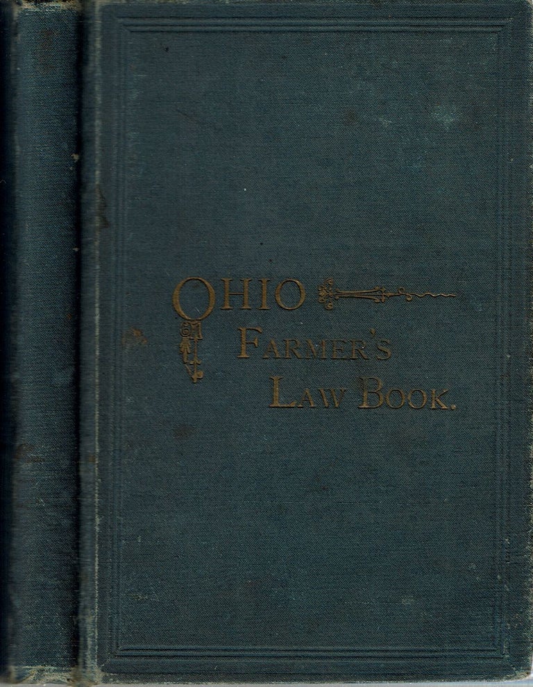 Item #15253 The Ohio Farmer's Law Book : Being a Summary of Laws Which Every Farmer Should be Familiar With. Thomas Kemp Dissette.
