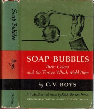 Item #15254 Soap Bubbles : Their Colors and the Forces Which Mold Them. Charles Vernon Boys,...