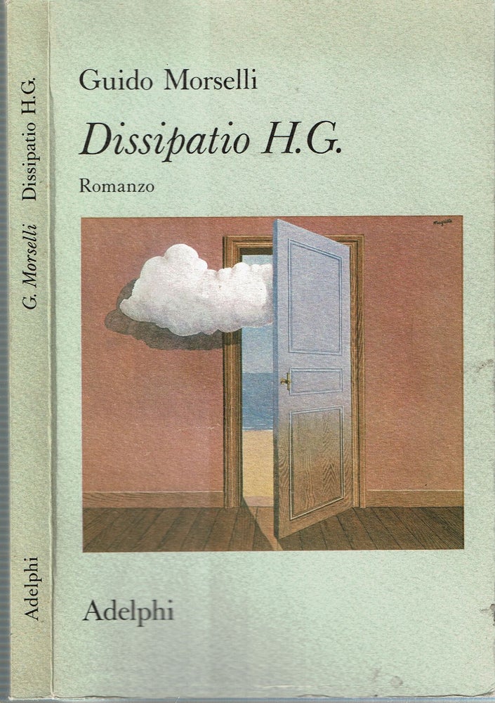 Item #15294 Dissipatio H G : Romanzo. Guido Morselli.