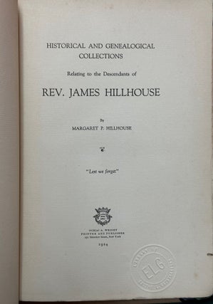 Historical and Genealogical Collections Relating to the Descendants of Rev. James Hillhouse