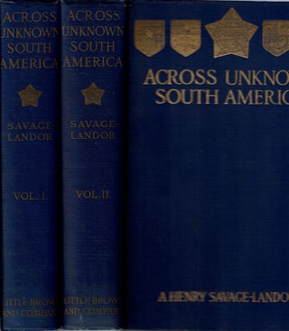 Item #15361 Across Unknown South America [2 volumes]. A. Henry Savage-Landor