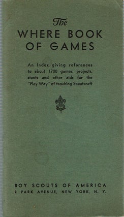 Item #15362 The Where Book of Games : An Index giving references to about 1700 games, projects,...