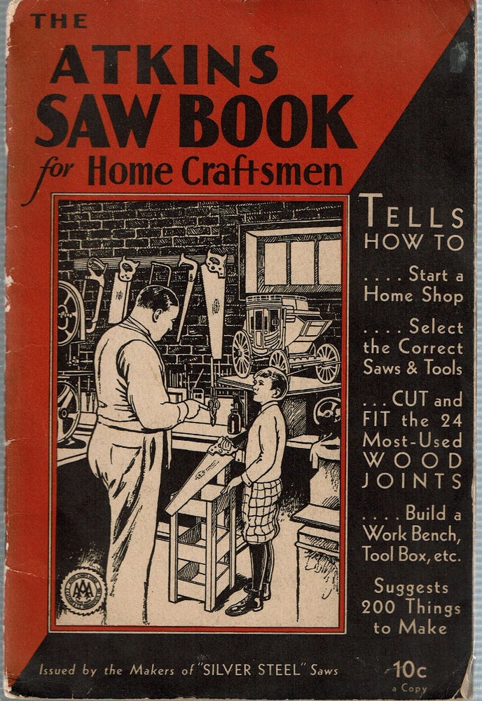 Item #15367 The Atkins Saw Book for Home Craftsmen. E. C. Atkins, Co.
