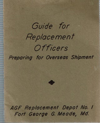 Item #15385 Guide for Replacement Officers : Preparing for Overseas Shipment : AGF Replacement...