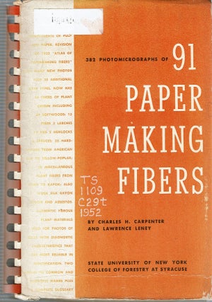 Item #15388 382 Photomicrographs of 91 Papermaking Fibers. Charles Halsey Carpenter, Lawrence Leney
