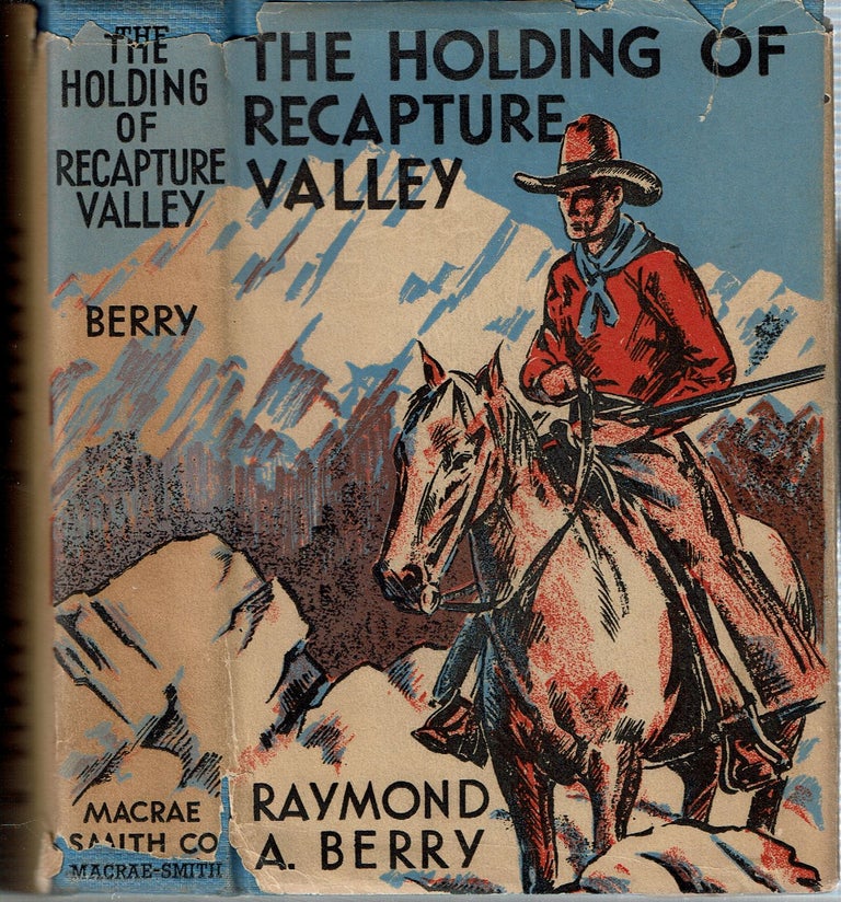 Item #15393 The Holding of Recapture Valley. Raymond A. Berry.