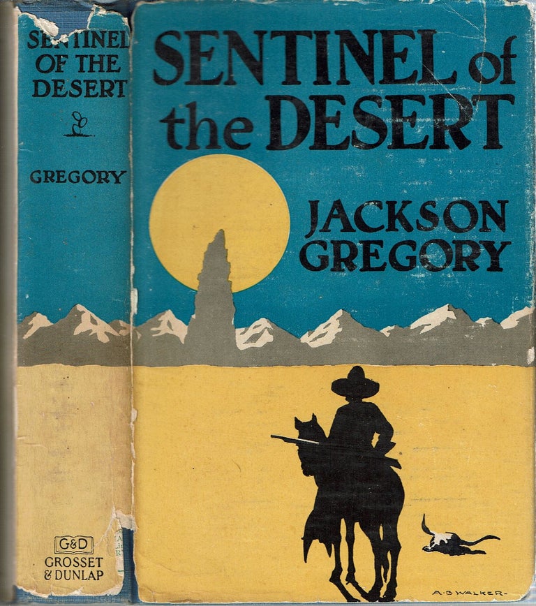 Item #15396 Sentinel of the Desert. Jackson Gregory.