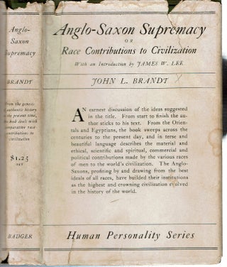 Item #15406 Anglo-Saxon Supremacy : or Race Contributions to Civilization. John Lincoln Brandt,...