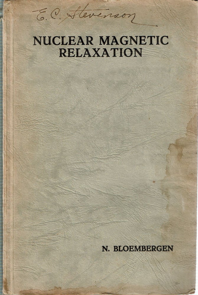 Item #15413 Nuclear Magnetic Relaxation. Nicolaas Bloembergen.