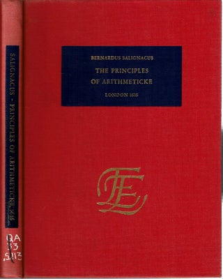 Item #15447 The Principles of Arithmeticke : London 1616. Bernardus Salignacus, William Bedwell,...