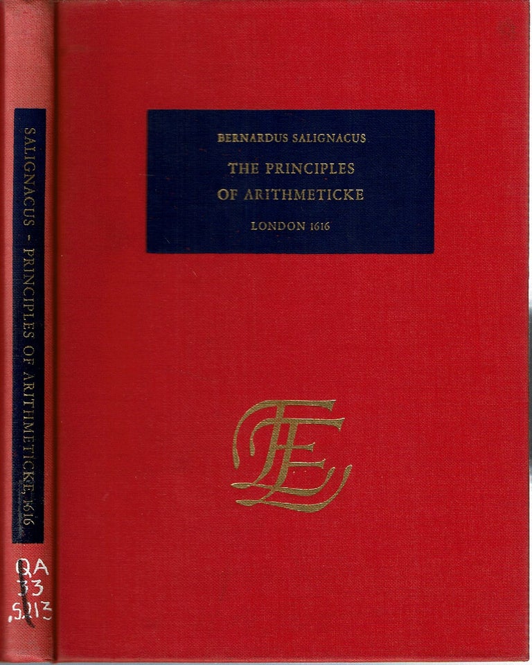 Item #15447 The Principles of Arithmeticke : London 1616. Bernardus Salignacus, William Bedwell, Bernard Salignac.