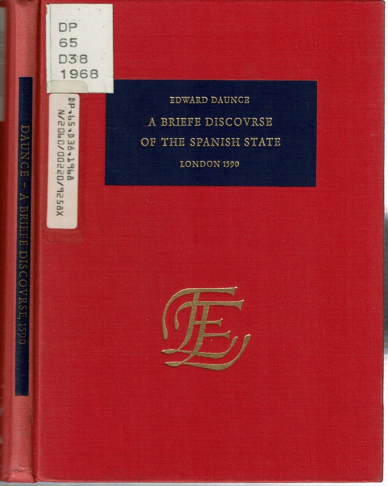 Item #15448 A Briefe Discovrse of the Spanish State : London 1590. Edward Daunce.