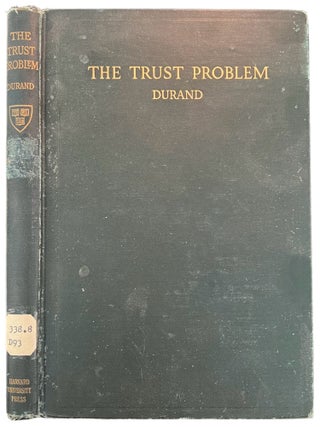 Item #15475 The Trust Problem. Edward Dana Durand