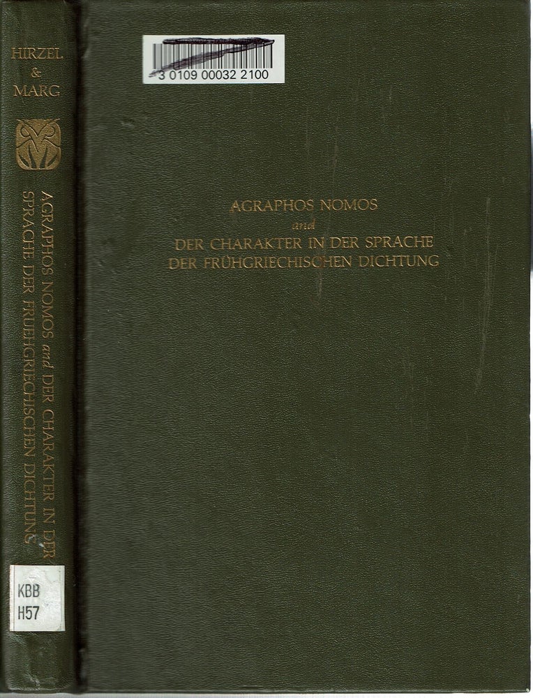 Item #15495 Agraphos Nomos and Der Charakter in der Sprache der Frühgriechischen Dichtung. Rudolf Hirzel, Walter Marg.