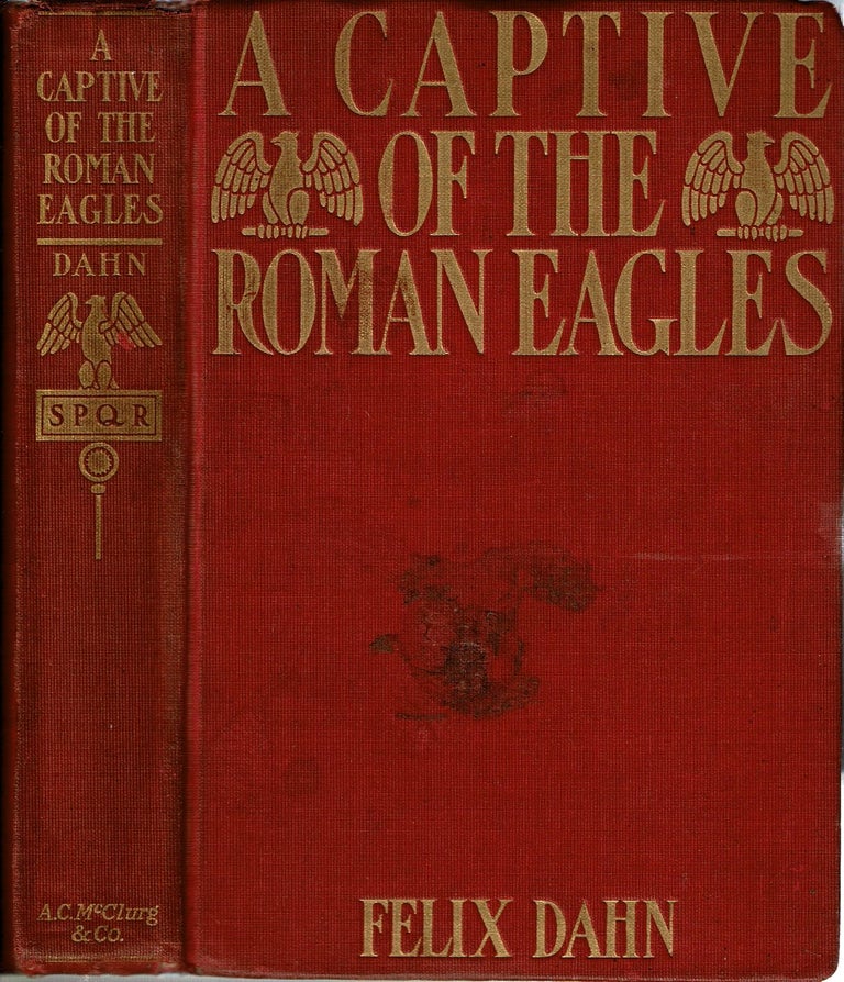 Item #15505 A Captive of the Roman Eagles. Felix Dahn, Mary J. Safford.