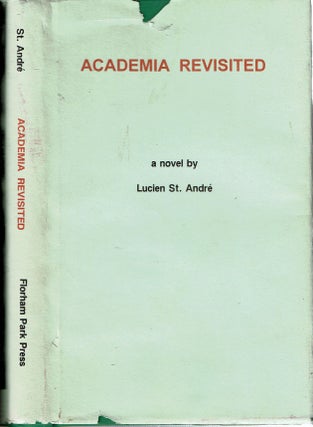 Item #15508 Academia Revisited : a novel. Lucien St André, Vincent Valmont Mott